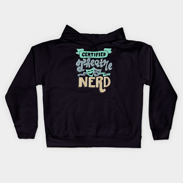 Theatre Nerd Funny Kids Hoodie by KsuAnn